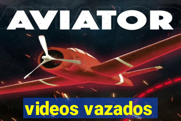 videos vazados