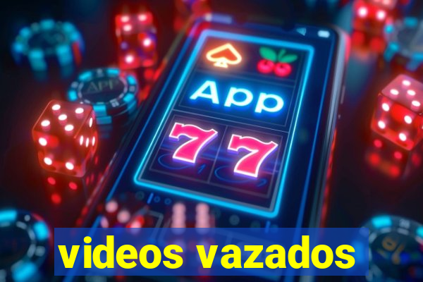 videos vazados