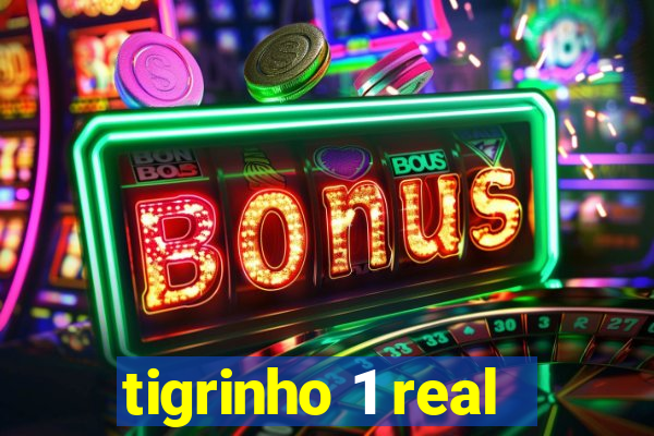 tigrinho 1 real