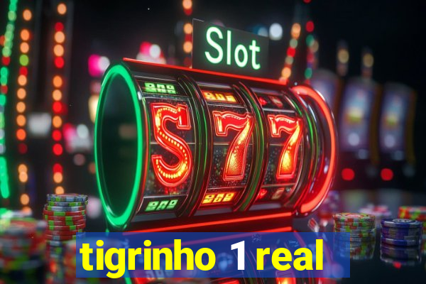 tigrinho 1 real