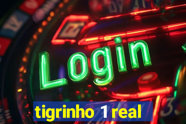 tigrinho 1 real