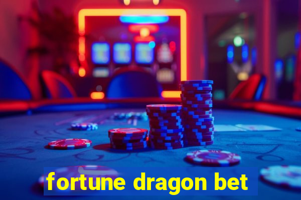 fortune dragon bet