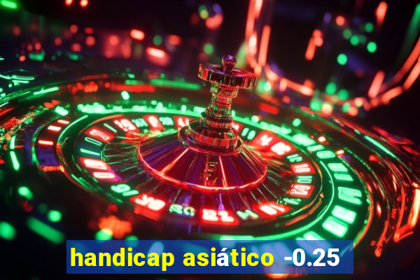 handicap asiático -0.25