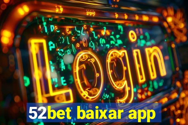 52bet baixar app