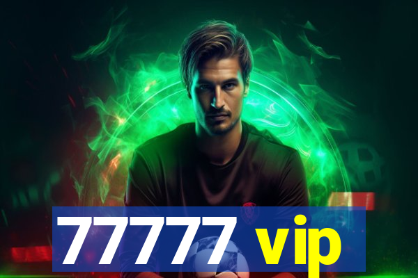 77777 vip