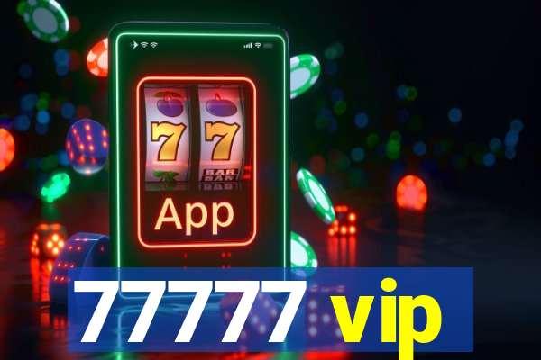 77777 vip