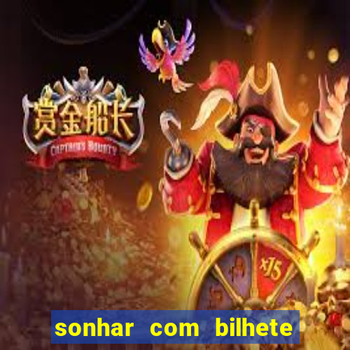 sonhar com bilhete de loteria