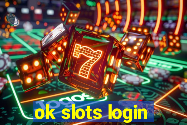 ok slots login