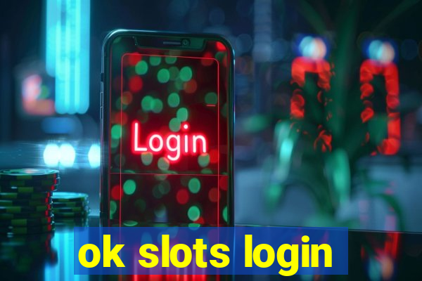 ok slots login