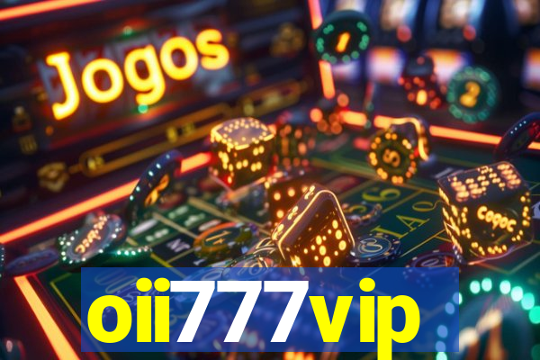 oii777vip