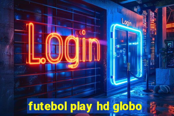 futebol play hd globo