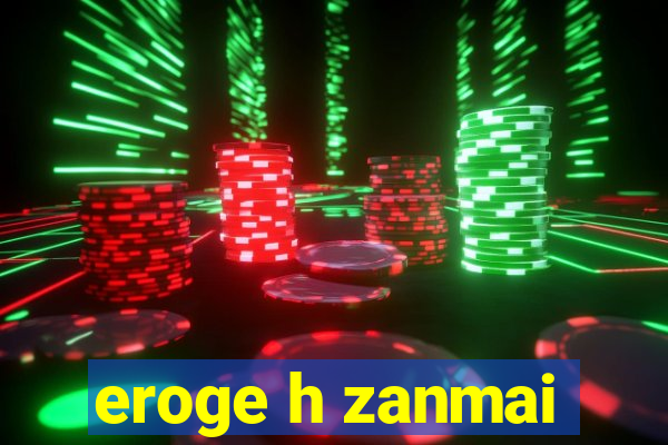 eroge h zanmai