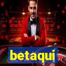 betaqui