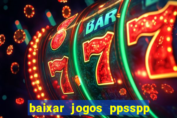 baixar jogos ppsspp para android