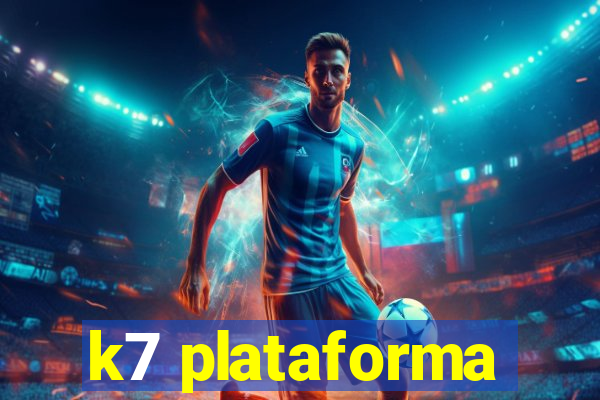 k7 plataforma