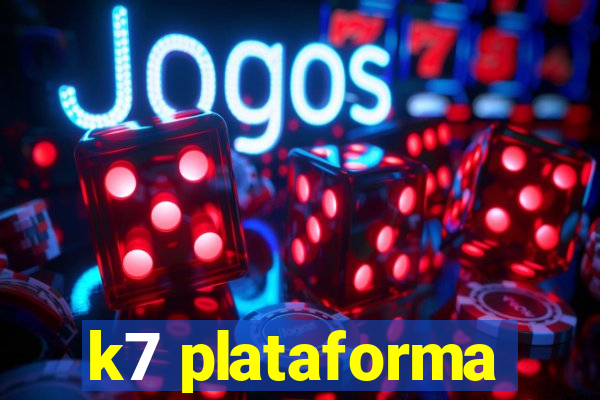 k7 plataforma