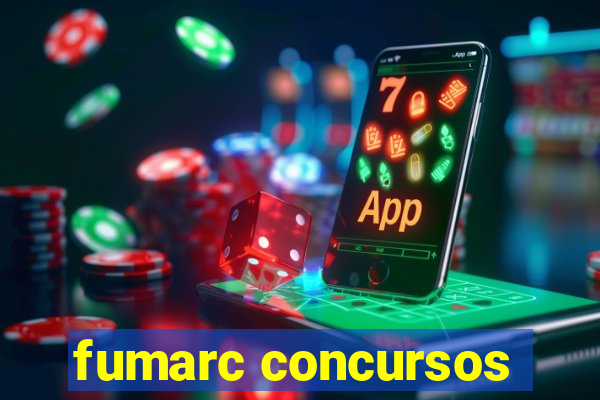 fumarc concursos