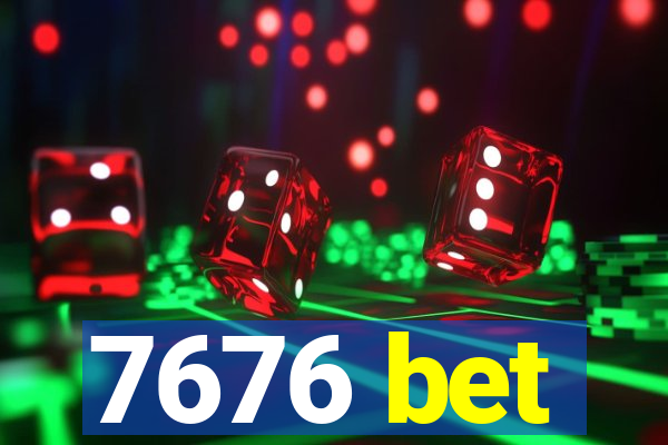 7676 bet