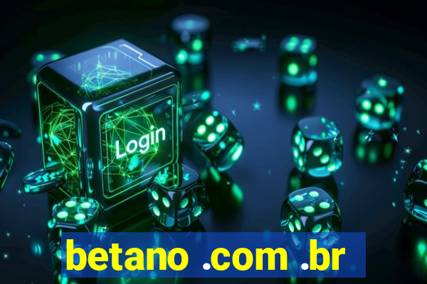 betano .com .br