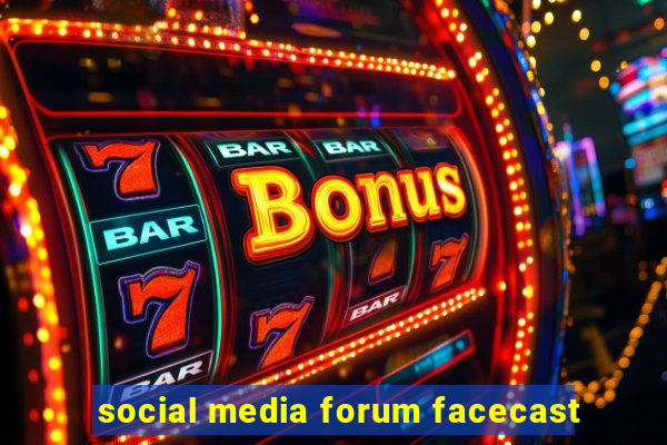 social media forum facecast