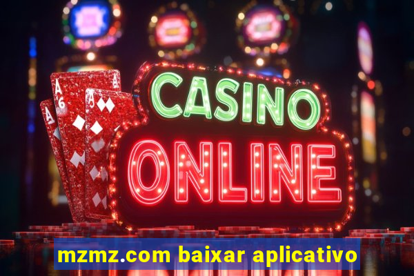 mzmz.com baixar aplicativo