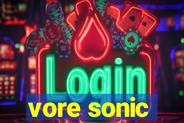 vore sonic