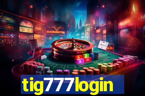 tig777login