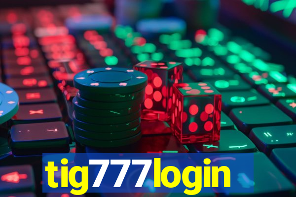 tig777login