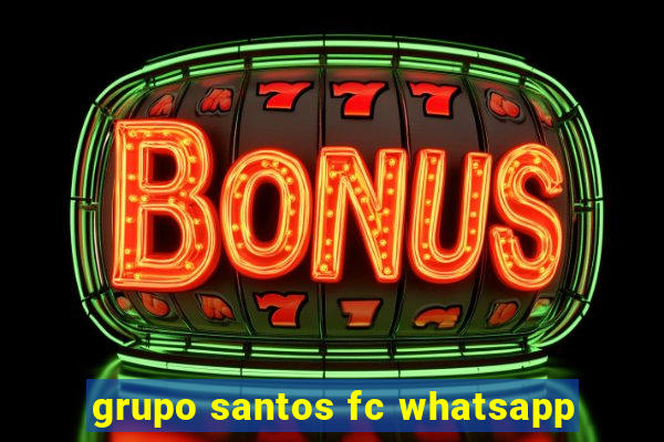 grupo santos fc whatsapp