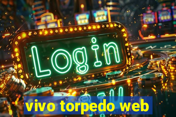 vivo torpedo web