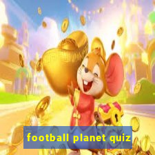 football planet quiz