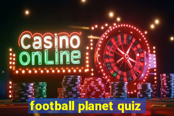 football planet quiz