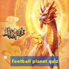 football planet quiz