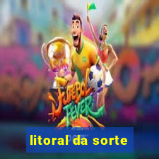 litoral da sorte