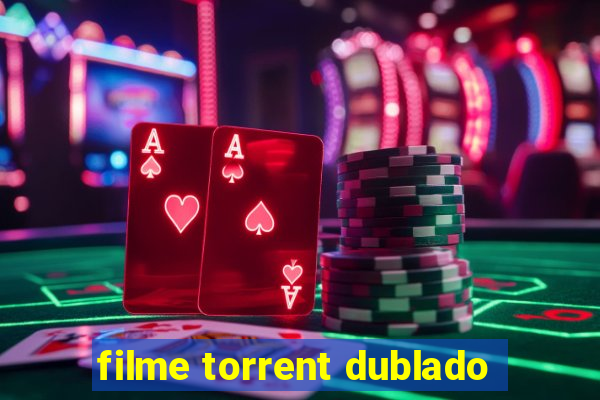 filme torrent dublado