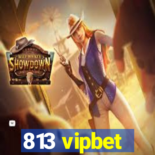 813 vipbet