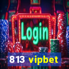 813 vipbet