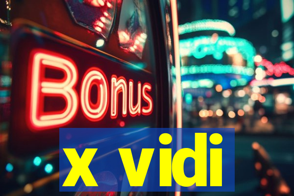 x vidi