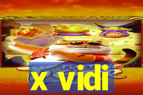 x vidi