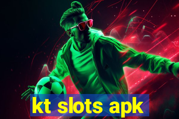 kt slots apk