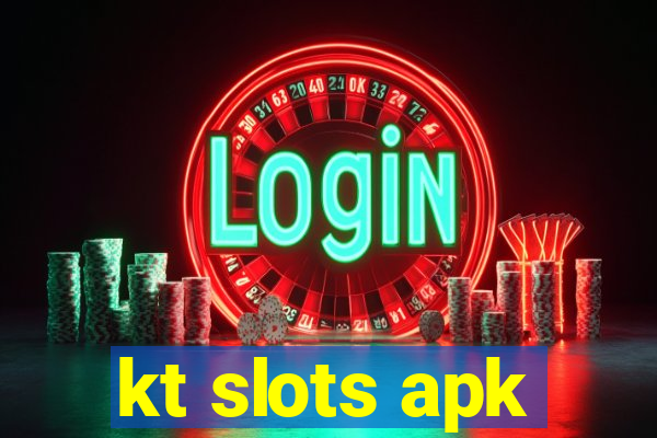 kt slots apk