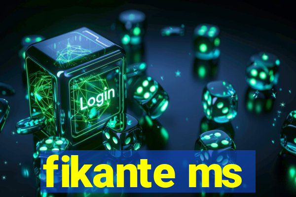 fikante ms