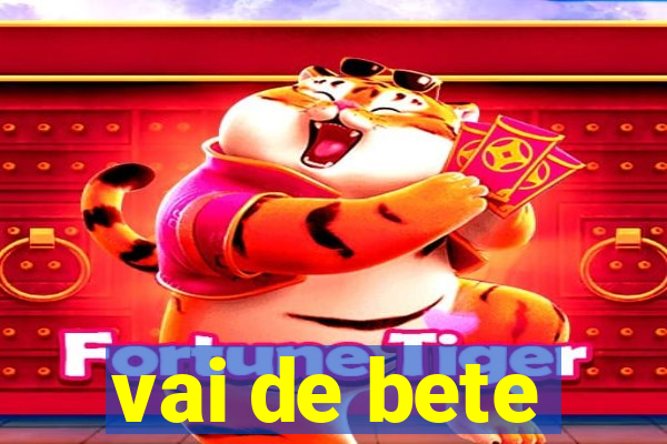 vai de bete