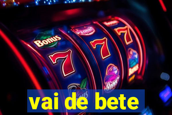 vai de bete