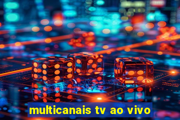 multicanais tv ao vivo