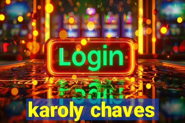 karoly chaves