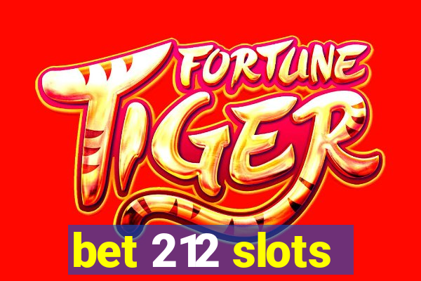 bet 212 slots