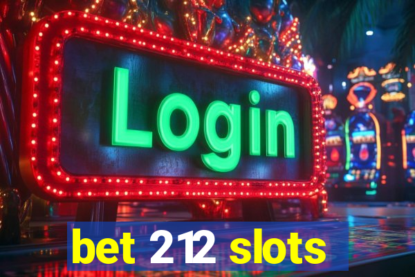 bet 212 slots