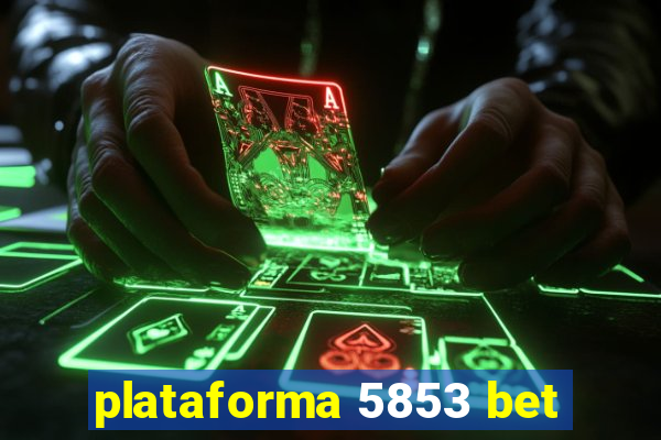 plataforma 5853 bet