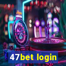 47bet login